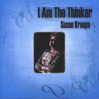 Susan Kroupa : I Am the Thinker