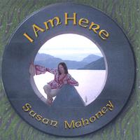 Susan Mahoney (Anabrese) : I Am Here