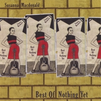 Susanna Macdonald : Best Of Nothing Yet