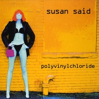 SUSAN SAID: Polyvinylchloride