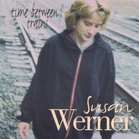 Susan Werner : Time Between Trains