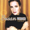 SUSAN WERNER: I Can't Be New