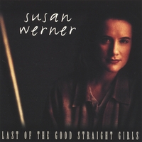 Susan Werner : Last of the Good Straight Girls