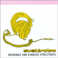 SushiRobo : Drawings and Garbage Structures