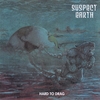 SUSPECT EARTH: Hard To Drag
