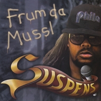 Suspens : Frum Da Mussl