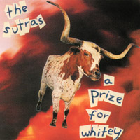 The Sutras : A Prize For Whitey