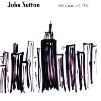 John Sutton Band : the City and Me
