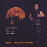 SUZANNE BROOKS: Miles To Go Before I Sleep
