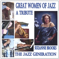 SUZANNE BROOKS, THE JAZZ GENERATION: Great Women of Jazz: A Tribute