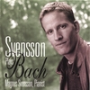 MAGNUS SVENSSON: Svensson plays Bach