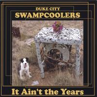 Duke City Swampcoolers : It Ain't the Years