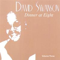 David Swanson : Dinner At Eight Vol.3