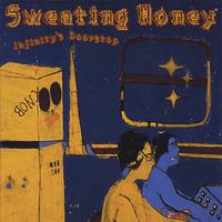 Sweating Honey : Infinity's Doorstop