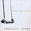 SWEATING HONEY: When We Were Young