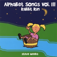 Steve Weeks : Alphabet Songs Vol. III (Rabbit Run)