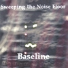 SWEEPING THE NOISE FLOOR: BASELINE