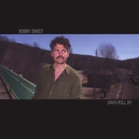 Bobby Sweet : Days Roll By