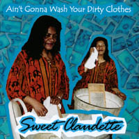 Sweet Claudette : Aint Gonna Wash Your Dirty Clothes