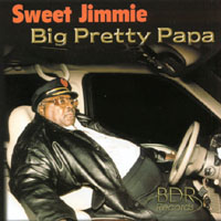 Sweet Jimmie : Big Pretty Papa