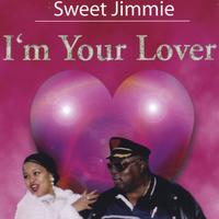 SWEET JIMMIE: I'm Your Lover