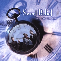 Sweet Relief : Better Late Than Never