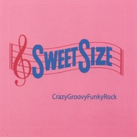 SWEETSIZE : CrazyGroovyFunkyRock
