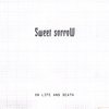 SWEET SORROW: On Life And Death
