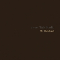 Sweet Talk Radio : My Hallelujah