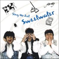 Sweetwater : Sing No Evil