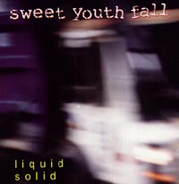 Sweet Youth Fall : liquid solid