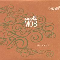 Swell Mob : Quality Pie