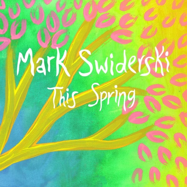 MARK SWIDERSKI: This Spring