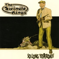 The Swindle Kings : So Long Yesterday