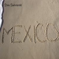 Stan Swiniarski : Mexico