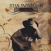 Stan Swiniarski : Ain't That Love