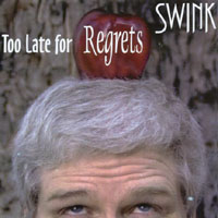 SWINK: Too Late For Regrets