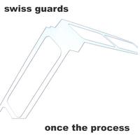 Swiss Guards : Once The Process