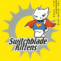 Switchblade Kittens : Hey Punk! Try Heroine[s]