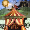 THE SWITCH KIDS: Life Under The Big Top