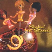 Swizzle Chicks : Shakin', Not Stirred