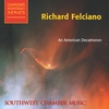 SOUTHWEST CHAMBER MUSIC: Composer Portrait Series Richard Felciano