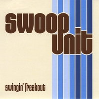 Swoop Unit : Swingin' Freakout