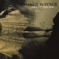 SYDNEY WAYSER: Silent Parade