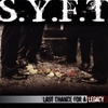 S.Y.F.T: Last Chance for a Legacy