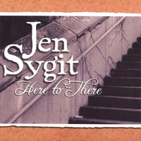 Jen Sygit : Here to There