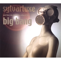 Sylvarluxe : And Then She Heard the Echo of the Big Bang