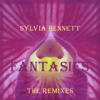 Sylvia Bennett : Fantasies The Remixes