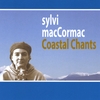 SYLVI MACCORMAC: Coastal Chants