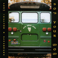So's Your Mom : From Ireland & Elsewhere